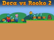 Deca vs Rooko 2