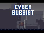 Play Cyber Subsist