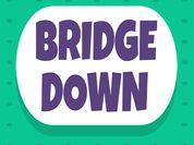 Play Bridge Down