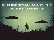 Slenderman Must Die: Silent Streets