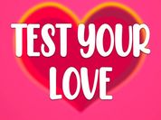 Play Test Your Love