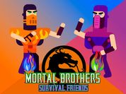 Play Mortal Brothers Survival Friends