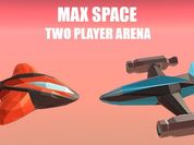 Play Max Space - Two Player Arena