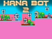 Play Hana Bot 2