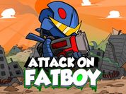 Play Attack on fatboy