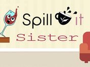 Play SPILL IT !! SISTER