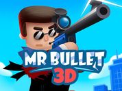 Play Mr Bullet 3D online