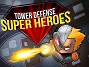 Play Tower Defense : Super Heroes