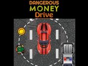 Dangerous Money Drive