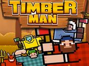 Play Timber Man Wood Chopper