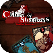 Cabin of Shadows - Dueling Impostors-