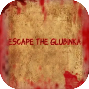 Escape The Glubinka