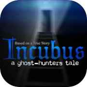 Play Incubus - A ghost-hunters tale