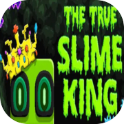 Play The True Slime King