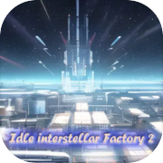 Play Idle interstellar Factory 2