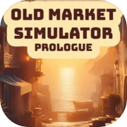 Play Old Market Simulator: Prologue