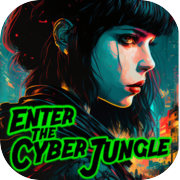 Enter The Cyberjungle