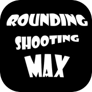 Rounding Shooting Max - Game