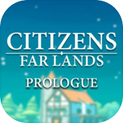 Play Citizens: Far Lands - Prologue