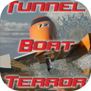 Tunnel Boat Terror