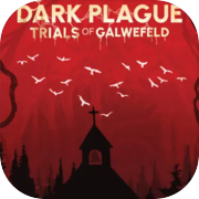 The Dark Plague : Trials Of Galwefeld