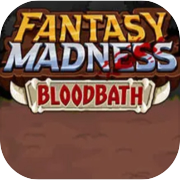 Play Fantasy Madness: Bloodbath