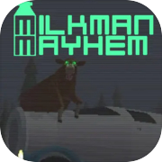 Milkman Mayhem