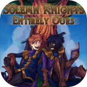 Play Solemn Knights: Entirely Ours Classic Edition
