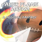 Play Paper Plane Arena - A Medieval Fantasy
