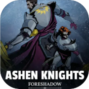 Play Ashen Knights: Foreshadow