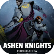 Ashen Knights: Foreshadow