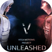 Play Vega Motions: Project Unleashed