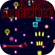 Always Surrender