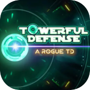 Towerful Defense: A Rogue TD
