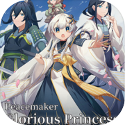 Play Peacemaker: Glorious Princess