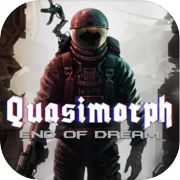 Quasimorph: End of Dream