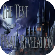 The Test: Final Revelation