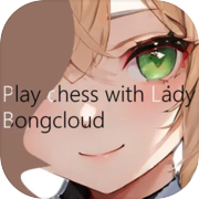 Play Chess with Lady Bongcloud