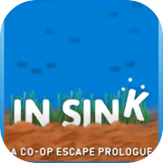 In Sink: A Co-Op Escape Prologue