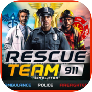 Play Rescue Team 911 Simulator - Ambulance,Police, Firefighter