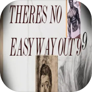 THERE'S NO EASY WAYOUT 99