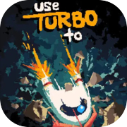 Play Use Turbo To