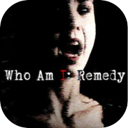 Who am I: Remedy