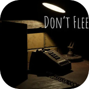 Don't Flee