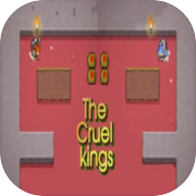 The Cruel kings