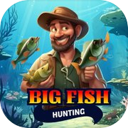 Big Fish Hunting