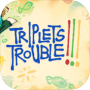 Play Triplets Trouble!!!