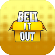 Belt It Out!