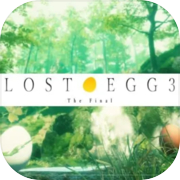 LOST EGG 3: The Final