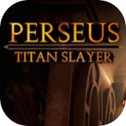 Perseus: Titan Slayer
